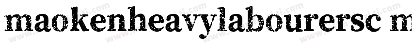 maokenheavylabourersc ming regular字体转换
